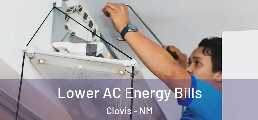 Lower AC Energy Bills Clovis - NM
