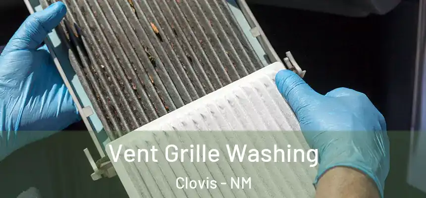Vent Grille Washing Clovis - NM