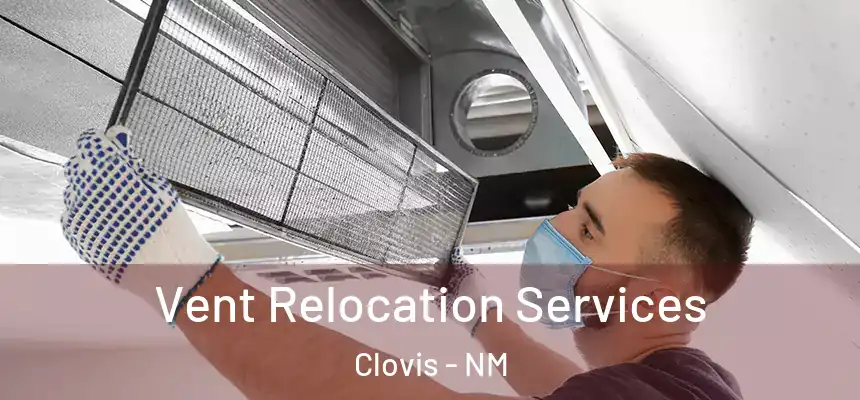  Vent Relocation Services Clovis - NM
