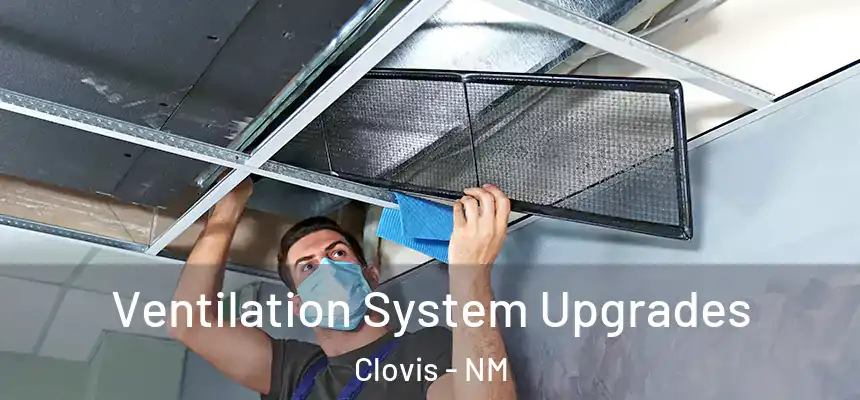 Ventilation System Upgrades Clovis - NM